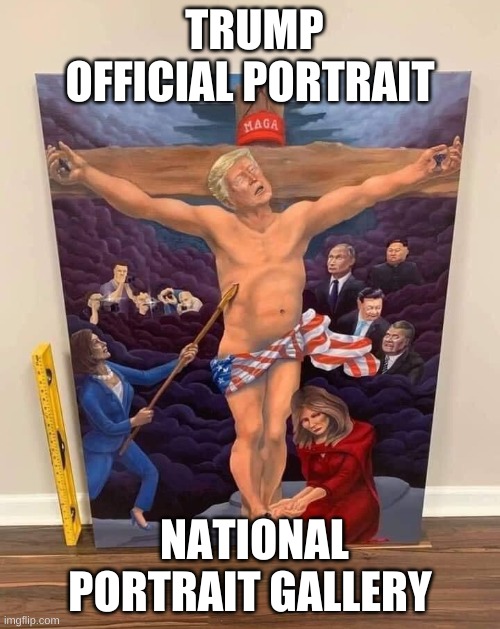 Trump Christ portrait | TRUMP OFFICIAL PORTRAIT; NATIONAL PORTRAIT GALLERY | image tagged in trump official portrait national gallery,jesus,christ,trump,republican,election 2020 | made w/ Imgflip meme maker