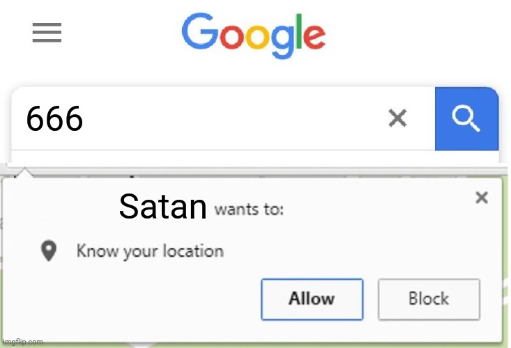666 | 666; Satan | image tagged in wants to know your location,funny,666,satan,memes,meme | made w/ Imgflip meme maker