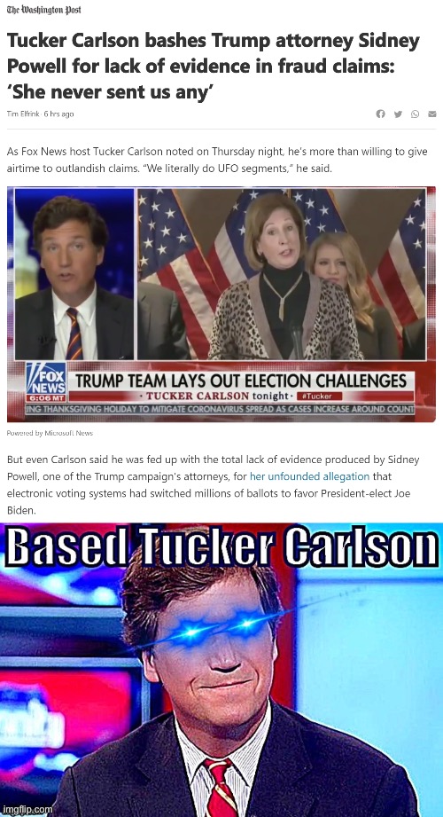 “One of the good ones” now? | image tagged in tucker carlson bashes sidney powell,based tucker carlson sharpened,tucker carlson,2020 elections,fox news,voter fraud | made w/ Imgflip meme maker