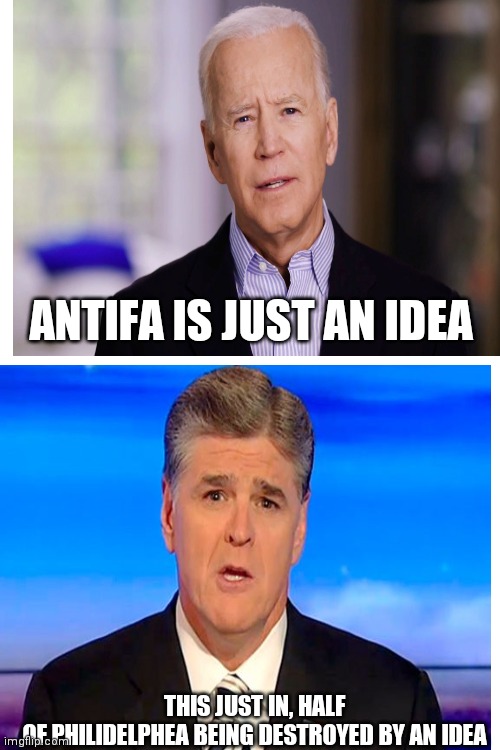 ANTIFA IS JUST AN IDEA; THIS JUST IN, HALF OF PHILIDELPHEA BEING DESTROYED BY AN IDEA | image tagged in blank white template | made w/ Imgflip meme maker