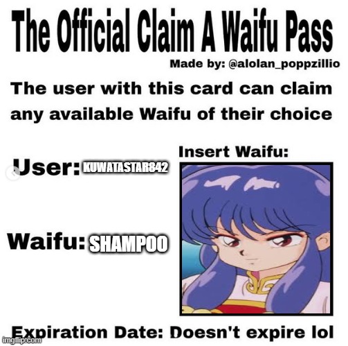 THIS IS MY TRUE WAIFU | KUWATASTAR842; SHAMPOO | image tagged in official claim a waifu pass | made w/ Imgflip meme maker