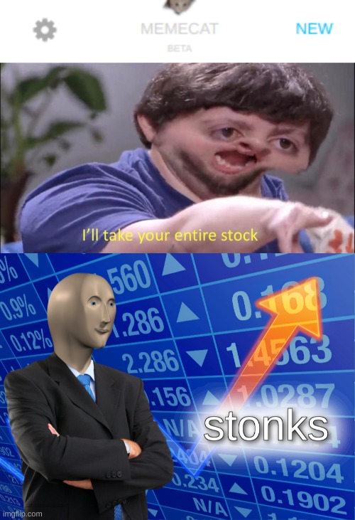 image tagged in i'll take your entire stock,stonks | made w/ Imgflip meme maker