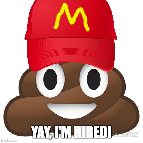 YAY, I'M HIRED! | made w/ Imgflip meme maker