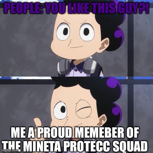I love the grape... | PEOPLE: YOU LIKE THIS GUY?! ME A PROUD MEMEBER OF THE MINETA PROTECC SQUAD | image tagged in winking thumbs up mineta | made w/ Imgflip meme maker