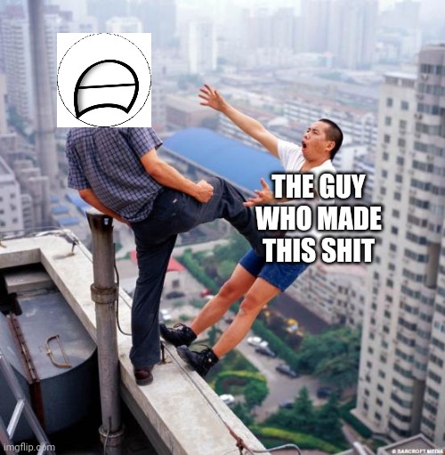 Gtfo | THE GUY WHO MADE THIS SHIT | image tagged in gtfo | made w/ Imgflip meme maker