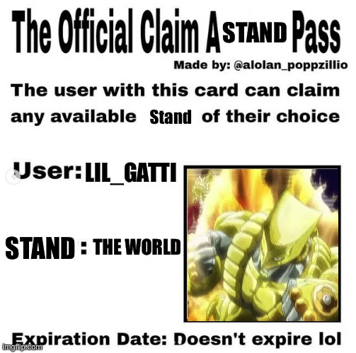 Official claim a waifu pass | STAND; Stand; LIL_GATTI; STAND; THE WORLD | image tagged in official claim a waifu pass | made w/ Imgflip meme maker