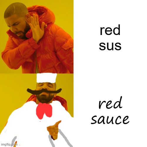 Drake Hotline Bling | red sus; red sauce | image tagged in memes,drake hotline bling,among us,s a u c e | made w/ Imgflip meme maker