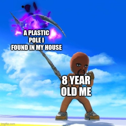 Matt from Wii Sports | A PLASTIC POLE I FOUND IN MY HOUSE; 8 YEAR OLD ME | image tagged in matt from wii sports | made w/ Imgflip meme maker