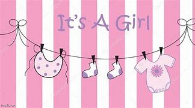 it a girl!!!!!! | made w/ Imgflip meme maker