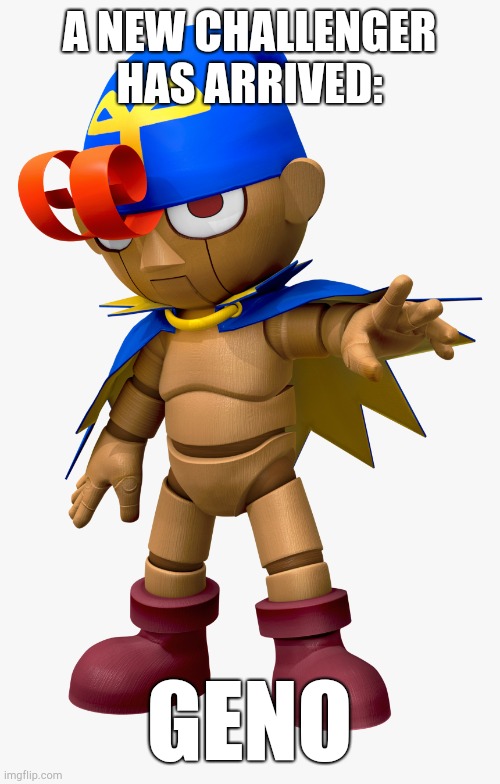 A NEW CHALLENGER HAS ARRIVED: GENO | made w/ Imgflip meme maker