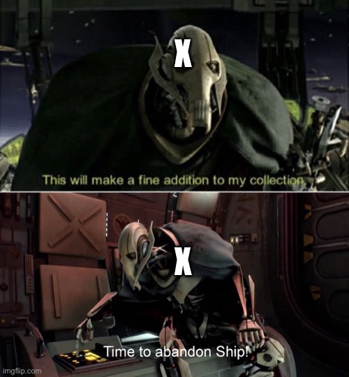 General grevious | X; X | image tagged in general grevious | made w/ Imgflip meme maker