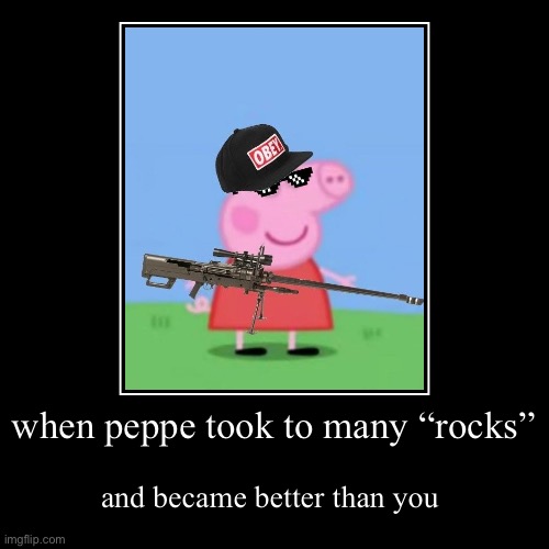 Peppa Pig is better than u | image tagged in funny,demotivationals | made w/ Imgflip demotivational maker
