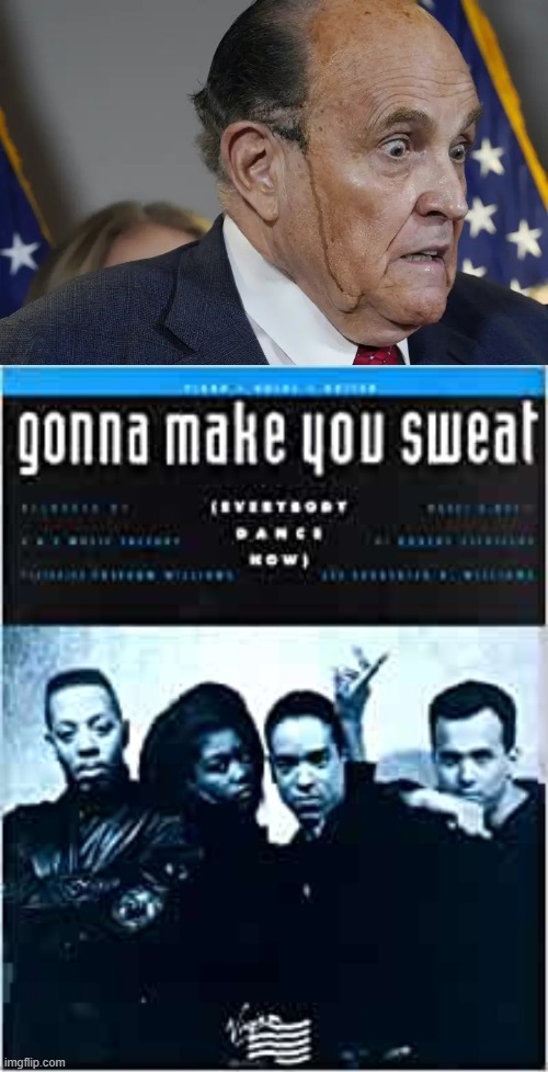 (Everybody Dance Now) | image tagged in rudy giuliani sweating,c c music factory gonna make you sweat,sweat,rudy giuliani,giuliani,election 2020 | made w/ Imgflip meme maker
