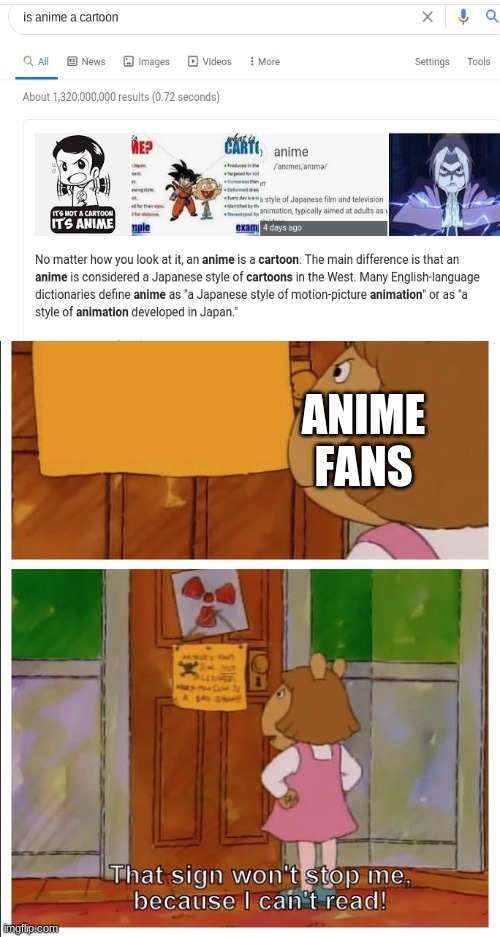 the truth | ANIME FANS | image tagged in this sign won't stop me because i cant read | made w/ Imgflip meme maker