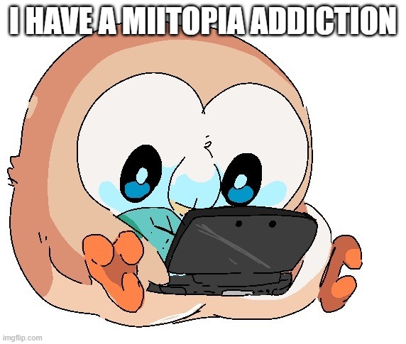 Gamer boi | I HAVE A MIITOPIA ADDICTION | image tagged in gamer boi | made w/ Imgflip meme maker