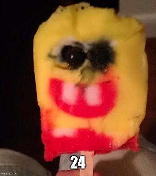 Cursed Spongebob Popsicle | 24 | image tagged in cursed spongebob popsicle | made w/ Imgflip meme maker