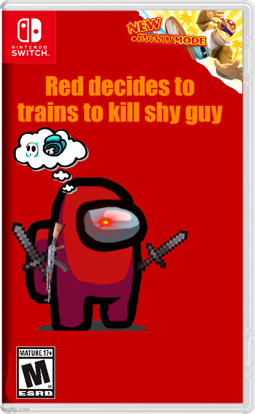 the next best selling video game | COMPANION; Red decides to trains to kill shy guy | image tagged in nintendo switch,crossover,among us,shy guy,mario | made w/ Imgflip meme maker