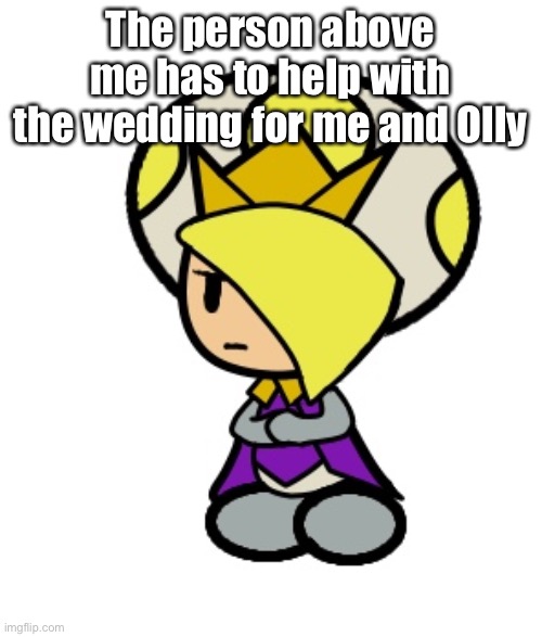 I like ya cut g | The person above me has to help with the wedding for me and Olly | image tagged in i like ya cut g | made w/ Imgflip meme maker
