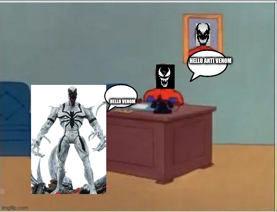 Spiderman Computer Desk Meme | HELLO ANTI VENOM; HELLO VENOM | image tagged in memes,spiderman computer desk,spiderman | made w/ Imgflip meme maker