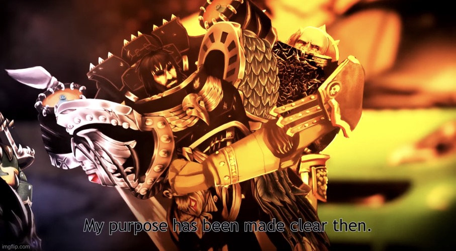 My purpose has been made clear then. | image tagged in my purpose has been made clear then | made w/ Imgflip meme maker
