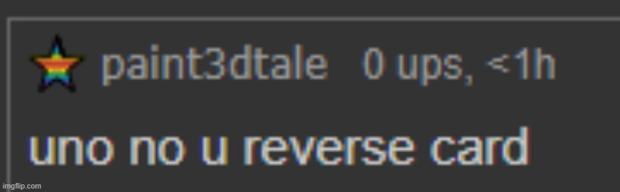 because reverse just aint enough | image tagged in paintreversecard | made w/ Imgflip meme maker