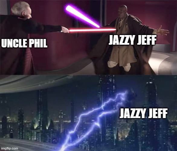 JAZZY JEFF; UNCLE PHIL; JAZZY JEFF | image tagged in memes | made w/ Imgflip meme maker