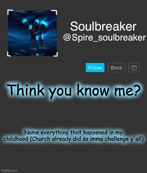 Spire | Think you know me? Name everything that happened in my childhood (Church already did so imma challenge y'all) | image tagged in spire | made w/ Imgflip meme maker