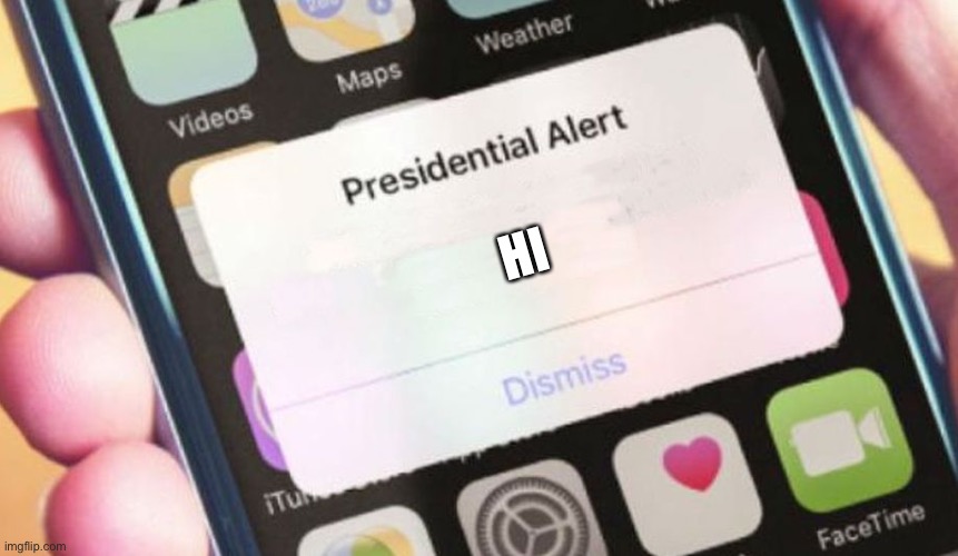 Presidential Alert | HI | image tagged in memes,presidential alert | made w/ Imgflip meme maker