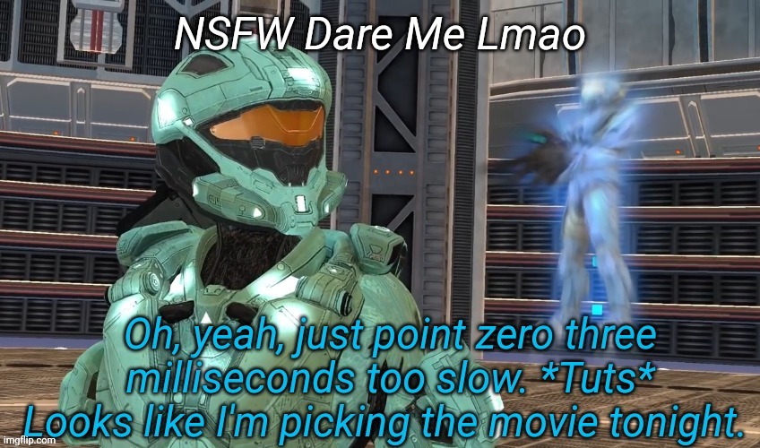 Just point zero three milliseconds | NSFW Dare Me Lmao | image tagged in just point zero three milliseconds | made w/ Imgflip meme maker