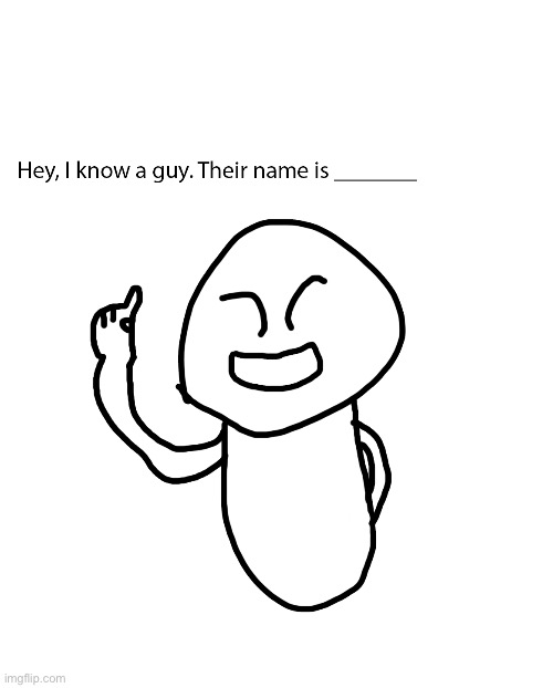 Hey, I know a guy | image tagged in hey i know a guy | made w/ Imgflip meme maker
