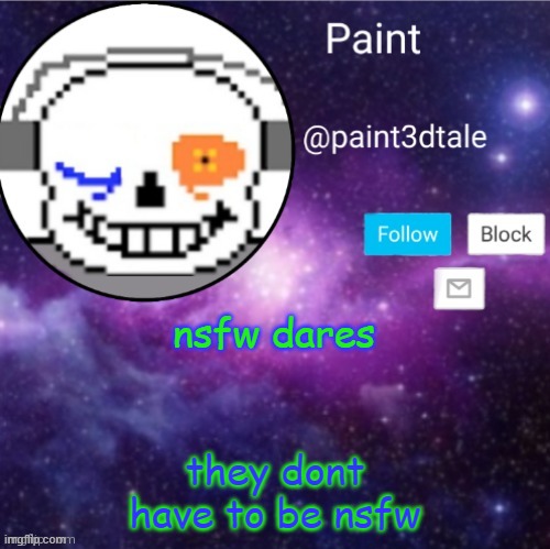e | nsfw dares; they dont have to be nsfw | image tagged in paint announces | made w/ Imgflip meme maker