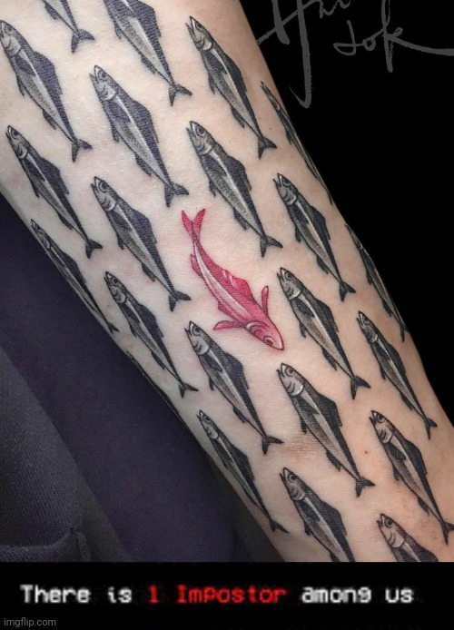 RED KINDA SUS | image tagged in there is 1 imposter among us,fish,tattoos,bad tattoos | made w/ Imgflip meme maker