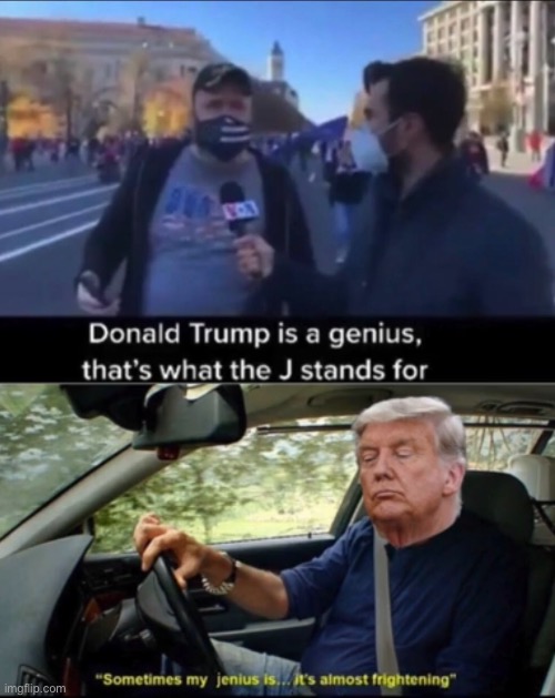 Trump is a jenius | image tagged in funny,memes,donald trump | made w/ Imgflip meme maker