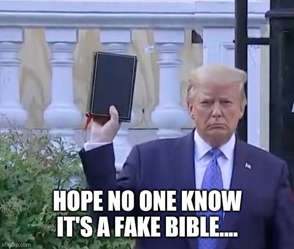 Top Secret | HOPE NO ONE KNOW IT'S A FAKE BIBLE.... | image tagged in it's a bible | made w/ Imgflip meme maker