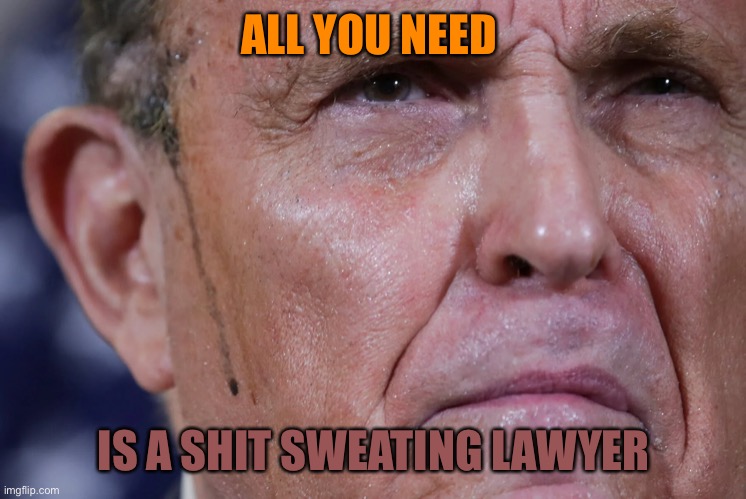 ALL YOU NEED IS A SHIT SWEATING LAWYER | made w/ Imgflip meme maker