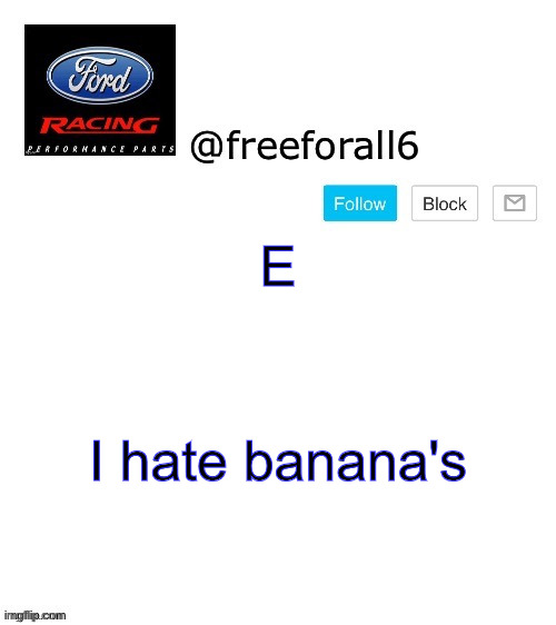 'Tis a dare | E; I hate banana's | image tagged in freeforall6 template | made w/ Imgflip meme maker