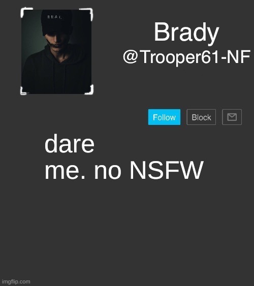 NF template | dare me. no NSFW | image tagged in nf template | made w/ Imgflip meme maker