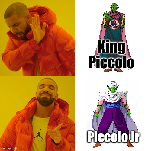 Drake Hotline Bling Meme | King Piccolo; Piccolo Jr | image tagged in memes,drake hotline bling | made w/ Imgflip meme maker