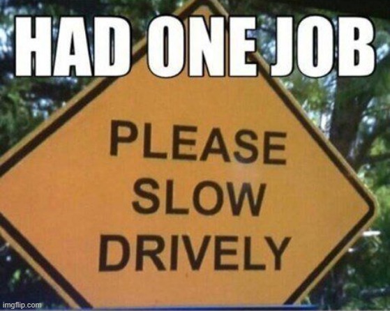 YOU HAD ONE JOB BUD | image tagged in you had one job,first world problems,dumb,funny,signs | made w/ Imgflip meme maker