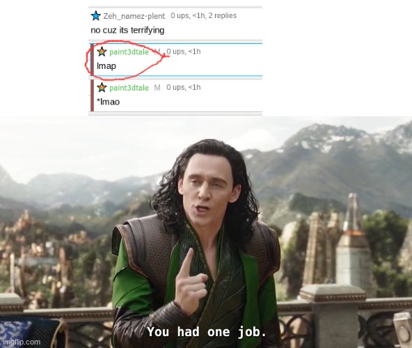 You had one job. Just the one | image tagged in you had one job just the one | made w/ Imgflip meme maker