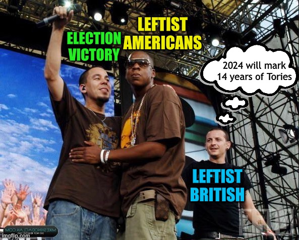 Jealous | LEFTIST AMERICANS; ELECTION VICTORY; 2024 will mark 14 years of Tories; LEFTIST BRITISH | image tagged in jay z linkin park,jealous girlfriend,election victory,leftist american,leftist british | made w/ Imgflip meme maker