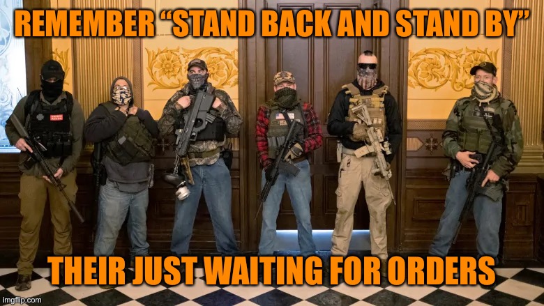 REMEMBER “STAND BACK AND STAND BY” THEIR JUST WAITING FOR ORDERS | made w/ Imgflip meme maker