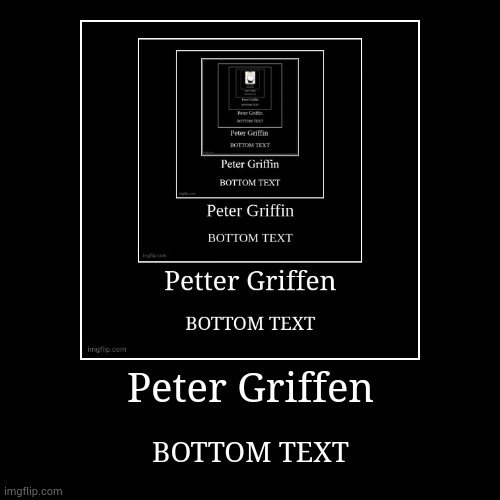 if u see this copy it with more Petter Griffen bottom texts | image tagged in funny,demotivationals | made w/ Imgflip demotivational maker