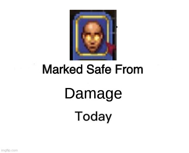 Killing Dungeon Guardian like | Damage | image tagged in memes,marked safe from | made w/ Imgflip meme maker