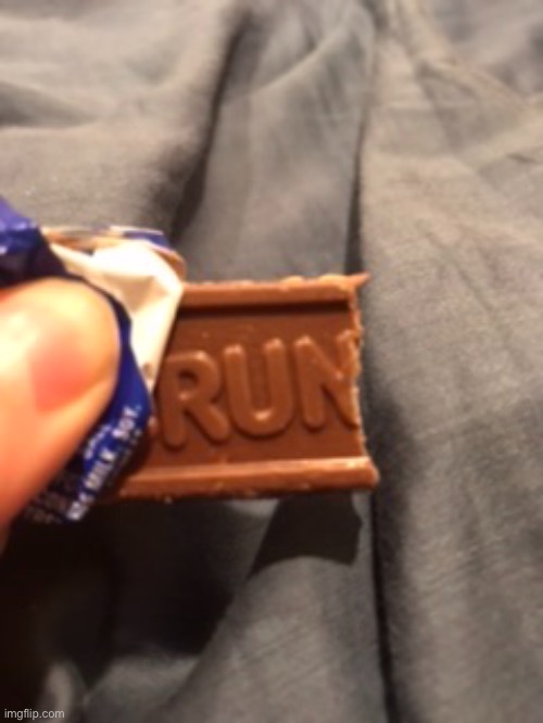 Chocolate run. | image tagged in chocolate run | made w/ Imgflip meme maker