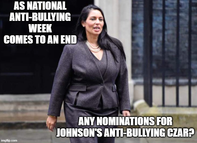 Priti Patel maths. | AS NATIONAL ANTI-BULLYING WEEK COMES TO AN END; ANY NOMINATIONS FOR JOHNSON'S ANTI-BULLYING CZAR? | image tagged in priti patel maths | made w/ Imgflip meme maker