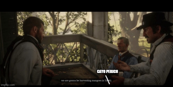 CAYO PERICO | made w/ Imgflip meme maker