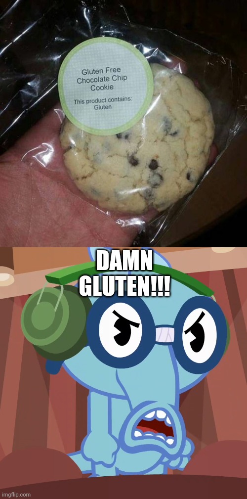 Gluten free?! More like Anti Gluten free cookie!! | DAMN GLUTEN!!! | image tagged in pissed-off sniffles htf,funny,memes,task failed successfully,you had one job | made w/ Imgflip meme maker