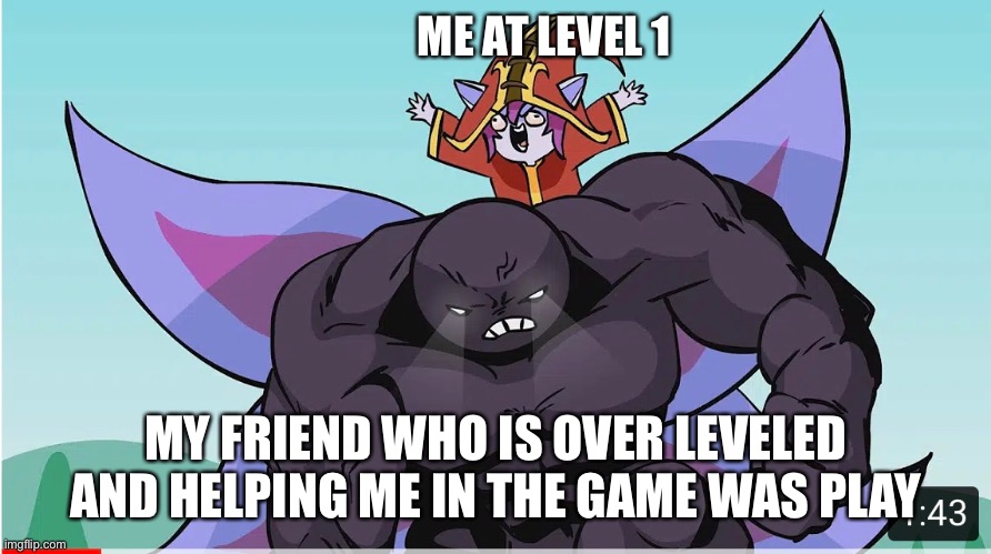 Why 10 | ME AT LEVEL 1; MY FRIEND WHO IS OVER LEVELED AND HELPING ME IN THE GAME WAS PLAY | image tagged in league of legends | made w/ Imgflip meme maker