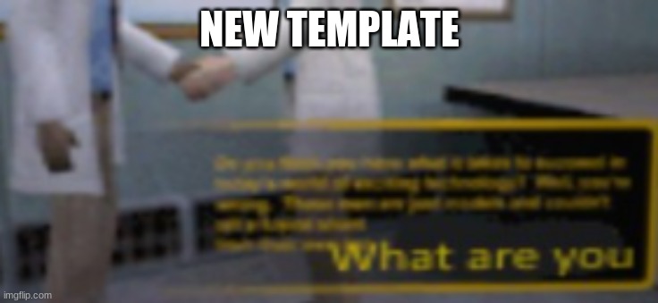 blue shift | NEW TEMPLATE | image tagged in blue shift | made w/ Imgflip meme maker